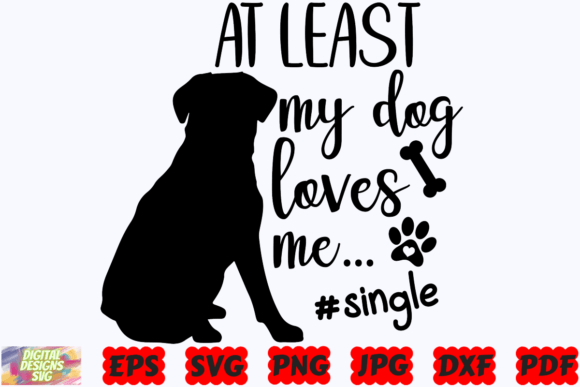 At Least My Dog Loves Me SVG