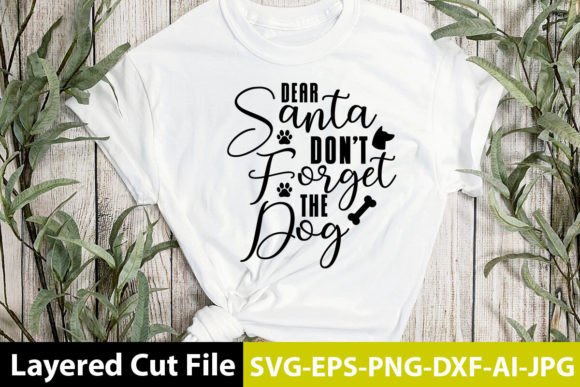 Dear Santa Don’t Forget the Dog SVG