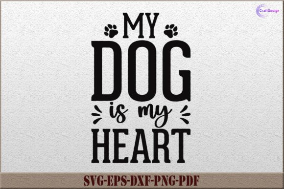 My Dog Is My Heart SVG Cut File