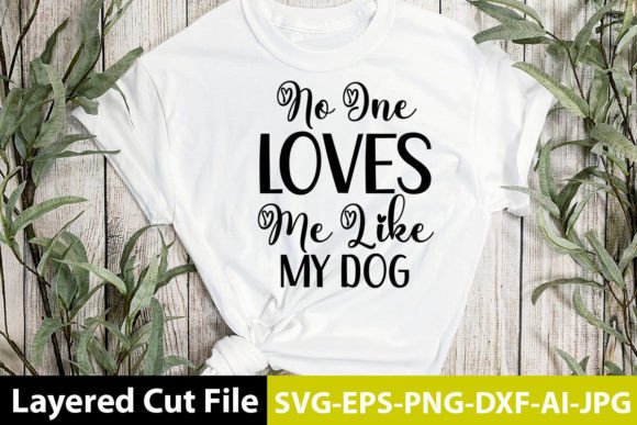 No One Loves Me Like My Dog SVG