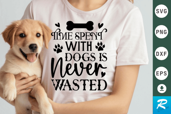 Time Spent with Dogs is SVG DESIGN
